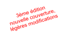 3ème édition nouvelle couverture, légères modifications